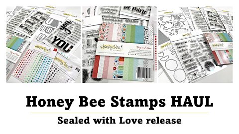 HAUL | Honey Bee Stamps | Sealed with Love release