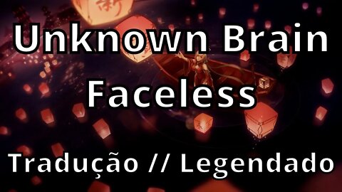 Unknown Brain - Faceless ( Tradução // Legendado )