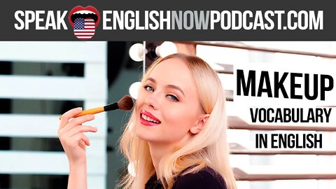 #119 Makeup vocabulary in English - Speak English Podcast