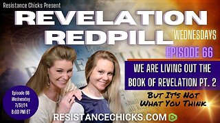 Revelation Redpill EP66: We're Living Out the Book of Revelation- But It's Not What You Think Pt2