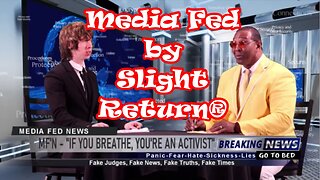 Media Fed by Slight Return®