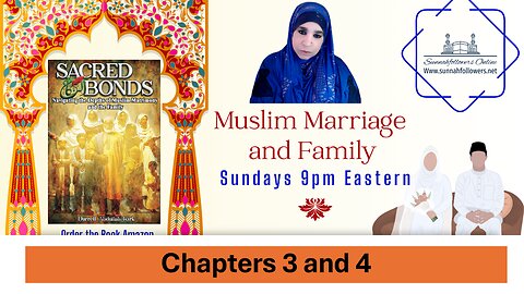 Sacred Bonds - Marriage and Family in Islam - Chapters 3 and 4