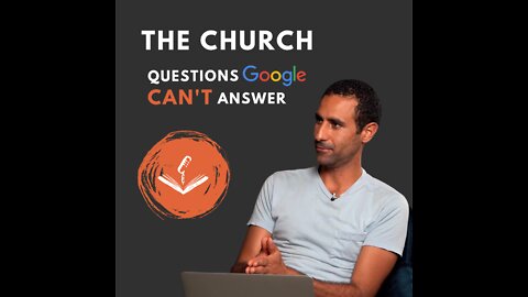 THE CHURCH: Questions Google Can't Answer