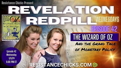 REVELATION REDPILL EP 42: The Wizard of Oz: & the Grand Tale of Monetary Policy