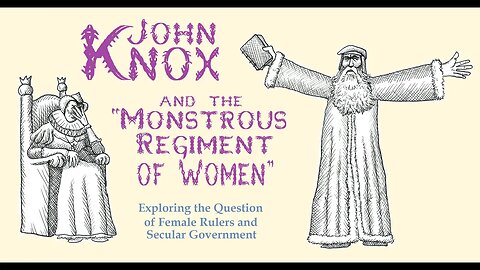 MALE & FEMALE: John Knox, Women Dignitaries, & Gender Distinctives