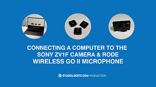 Connecting A Computer to Sony ZV1F Camera & Rode Wireless Go II Microphone