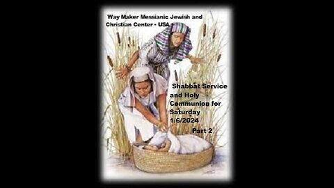 Parashat Shemot - Shabbat Service and Holy Communion for Saturday 1.6.2024 - Part 2