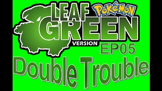 PROJECT: Double Trouble EP05 Pokémon Nuzlocke