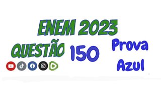 Enem 2023 - Prova Azul - Questão 150