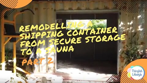 Remodelling a Shipping Container from Secure Storage to a Sauna - Part 2