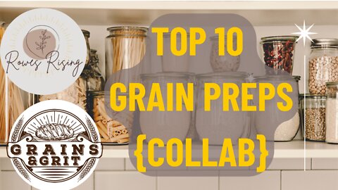 Top 10 Must-Have Prepper Pantry Items with Grains | Prepper Collab with Rowes Rising