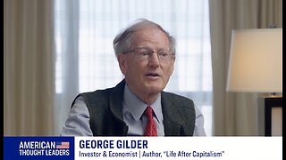 George Gilder on ‘Emergency Socialism,’ Accommodating Surprise, and Separating Power From Knowledge - January 2, 2023