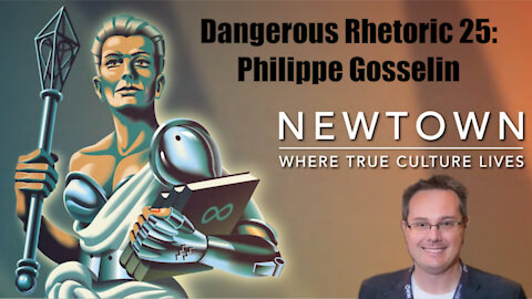 Dangerous Rhetoric 025: Philippe Gosselin & Newtown