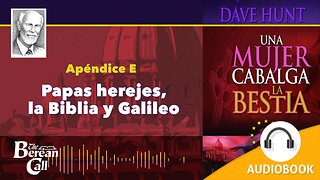 UNA MUJER CABALGA LA BESTIA: APÉNDICE E: Papas herejes, la Biblia y Galileo