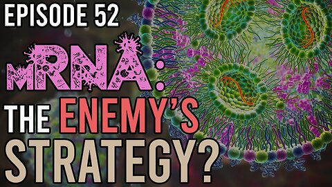 mRNA: The Enemy's Strategy?