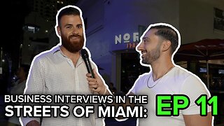 Business Interviews in the Streets of Miami Episode 11