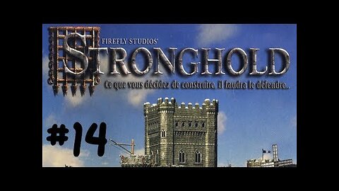(Réupload) Stronghold HD |14| un serpent en moins, un!