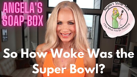 So How Woke Was the Super Bowl?