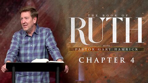 Midweek Bible Study | Ruth 4 | Gary Hamrick