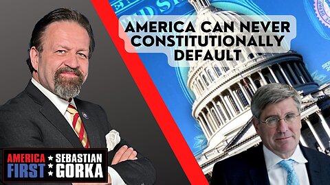 America can never constitutionally default. Stephen Moore with Sebastian Gorka on AMERICA First