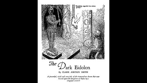 "The Dark Eidolon" by Clark Ashton Smith