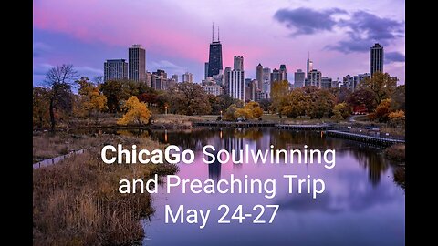 [UPDATE!] ChicaGO Soulwinning and Preaching (May 24-27)