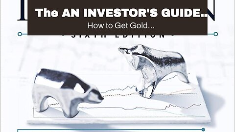 The AN INVESTOR'S GUIDE TO THE GOLD MARKET (US edition) Ideas
