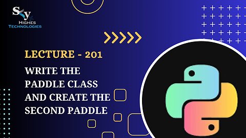 201. Write the Paddle Class and Create the Second Paddle | Skyhighes | Python