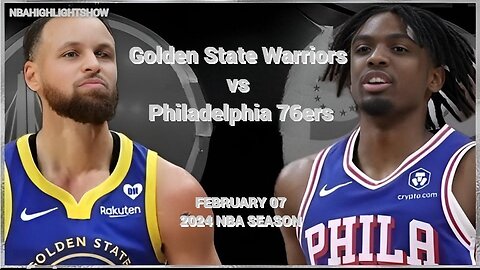 Golden State Warriors vs Philadelphia 76ers Full Game Highlights | Feb 7 | 2024 NBA Season