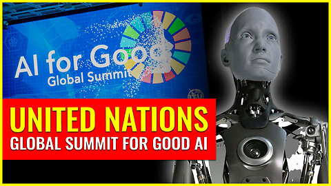 United Nations GLOBAL summit for GOOD AI