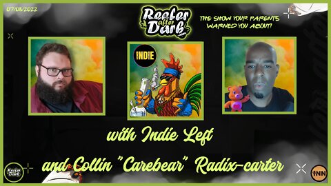 Reefer After Dark #27 With Indie Left and Collin "CareBear" Radix-Carter