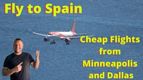 Fly to Spain, Cheap Flights from MSP and DFW, For Spring Break 2023 and Flexible Dates in Between