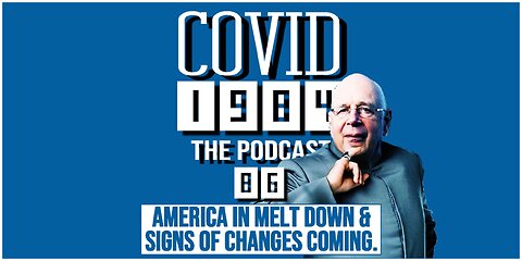 AMERICA IN MELT DOWN & SIGNS OF CHANGES COMING. COVID1984 PODCAST. EP. 86. 12/17/2023