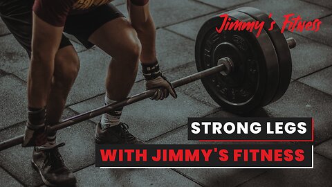 Strong Legs, Stronger You: Get Fit with Jimmy's Fitness