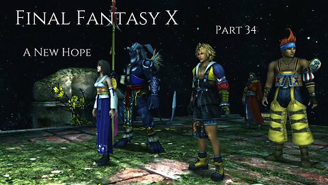 Final Fantasy X Part 34 - A New Hope
