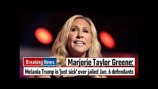 The Trumps are "just sick" about the January 6 defendants, according to Marjorie Taylor Greene.