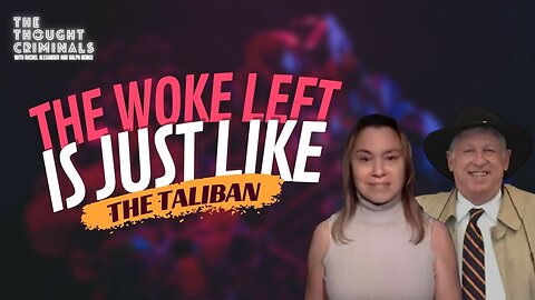 The Left is Becoming Just Like the Taliban