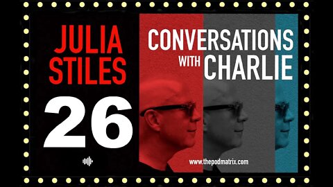 CONVERSATIONS WITH CHARLIE - MOVIE PODCAST #26 JULIA STILES