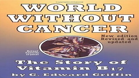 World Without Cancer (1974) The Story of Vitamin B17