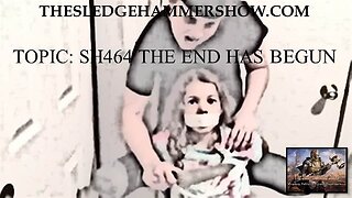 the SLEDGEHAMMER show SH464 THE END HAS BEGUN