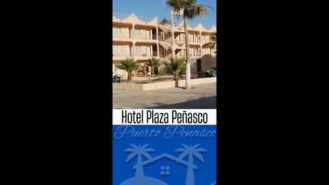 #PuertoPenascoHotels #HotelPlazaPenasco #shorts #rockypointmexico #beachresorts