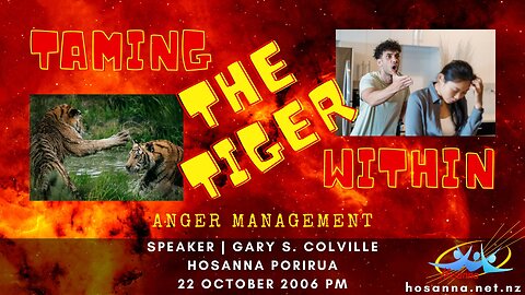 Taming The Tiger Within (Gary Colville) | Hosanna Porirua