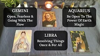 Timestamped Tarot Messages for GEMINI, LIBRA & AQUARIUS - August 2024