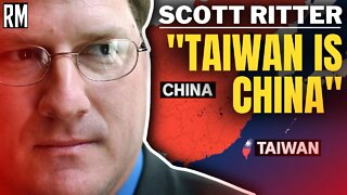 "Taiwan IS China" | Scott Ritter on Pelosi's visit to Taiwan