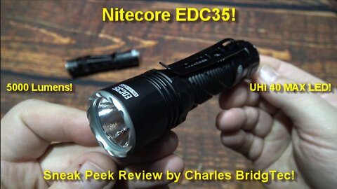 Nitecore EDC35 "Sneak Peek" Flashlight Review! (UHi 40 Max LED, 5000 Lumens!)