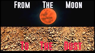 From the Moon to the Dust