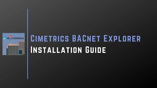 Cimetrics BACnet Explorer Installation Guide | BACnet |