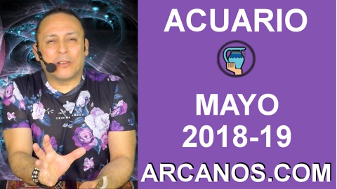 ACUARIO MAYO 2018-19-6 al 12 May 2018-Amor Solteros Parejas Dinero Trabajo-ARCANOS.COM