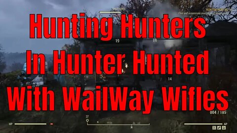 Be Advised You Are Being Hunter Hunted In Fallout 76