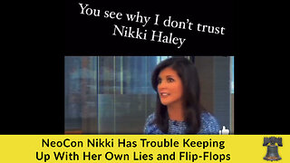 NeoCon Nikki Has Trouble Keeping Up With Her Own Lies and Flip-Flops